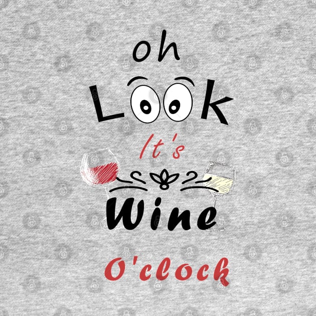 Oh Look it's Wine O'CLOCK by Mako Design 